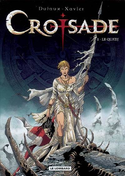 Croisade : cycle Hiérus Halem. Vol. 2. Le Qua'dj | Jean Dufaux, Philippe Xavier, Jean-Jacques Chagnaud