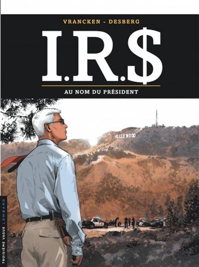 IRS. Vol. 12. Au nom du Président | Stephen Desberg, Bernard Vrancken, Coquelicot