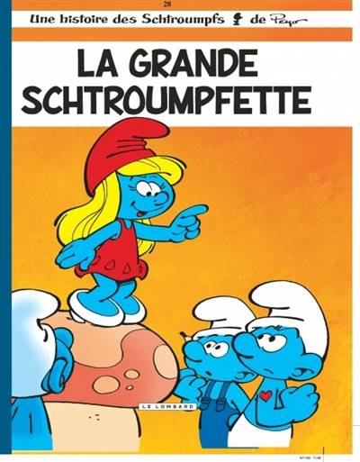 Les Schtroumpfs. Vol. 28. La grande Schtroumpfette | Alain Jost, Thierry Culliford, Pascal Garray, Peyo, Peyo créations