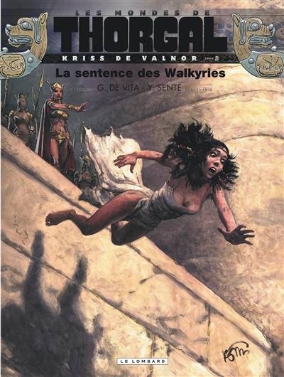 Les mondes de Thorgal. Kriss de Valnor. Vol. 2. La sentence des Walkyries | Yves Sente, Giulio De Vita, Graza