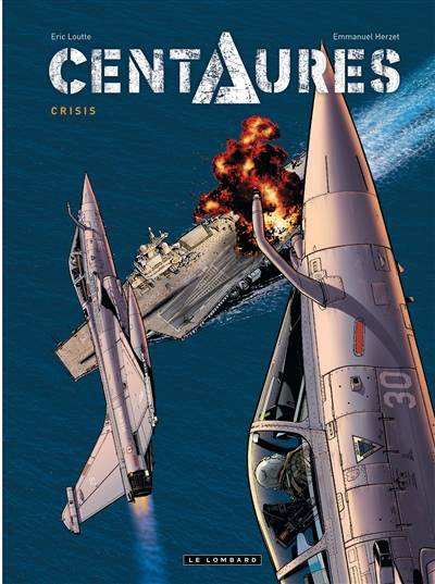 Centaures. Vol. 1. Crisis | Eric Loutte, Emmanuel Herzet, Thierry Rougeaux