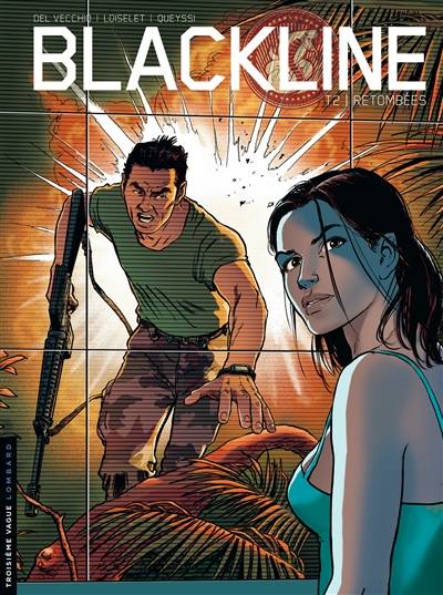 Blackline. Vol. 2. Retombées | Hervé Loiselet, Laurent Queyssi, Pasquale Del Vecchio, Scarlett