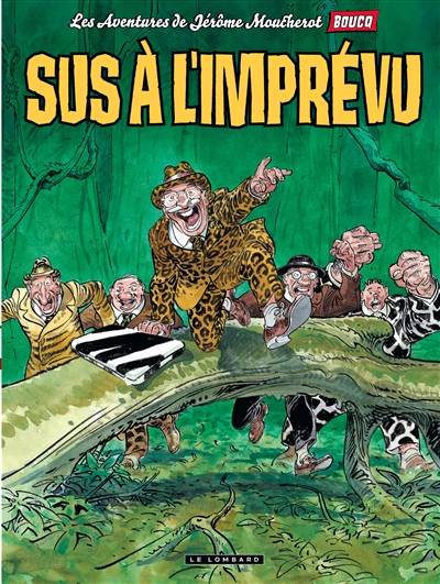 Les aventures de Jérôme Moucherot. Vol. 2. Sus à l'imprévu ! | François Boucq