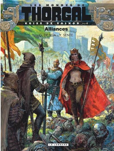 Les mondes de Thorgal. Kriss de Valnor. Vol. 4. Alliances | Giulio De Vita, Yves Sente, Graza