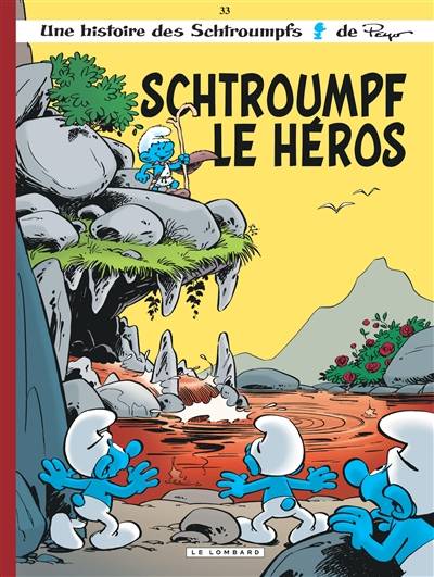 Les Schtroumpfs. Vol. 33. Schtroumpf le héros | Alain Jost, Thierry Culliford, Peyo, Jeroen De Coninck, Miguel Diaz, Nine Culliford