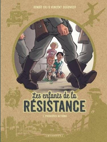 Les enfants de la Résistance. Vol. 1. Premières actions | Vincent Dugomier, Benoît Ers