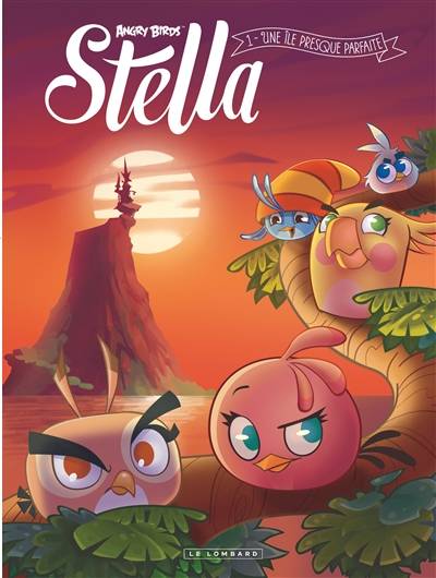 Angry birds Stella. Vol. 1. Une île presque parfaite | Audrey Bussi, Bu Er Ma, Minte studio, Kmixe, Rovio, Hugues Bonamy