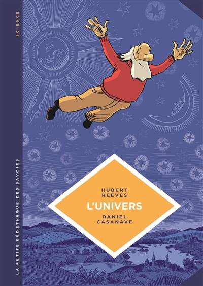 L'Univers : créativité cosmique et artistique | Hubert Reeves, Daniel Casanave, Claire Champion