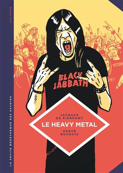 Le heavy metal : de Black Sabbath au Hellfest | Jacques de Pierpont, Hervé Bourhis