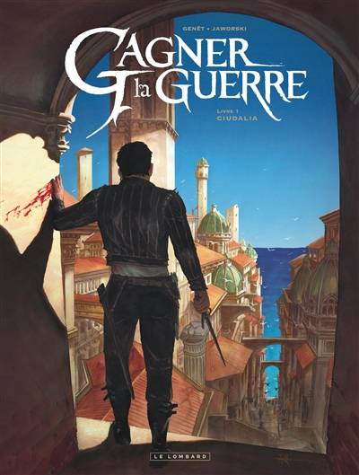 Gagner la guerre. Vol. 1. Ciudalia | Frédéric Genêt, Jean-Philippe Jaworski