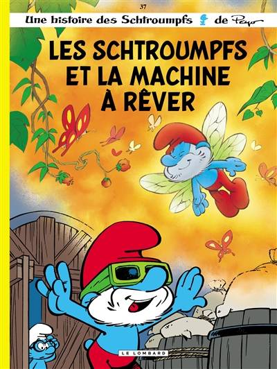 Une histoire des Schtroumpfs. Vol. 37. Les Schtroumpfs et la machine à rêver | Alain Jost, Thierry Culliford, Peyo, Jeroen De Coninck, Miguel Diaz, Nine Culliford