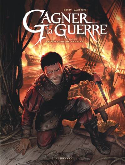 Gagner la guerre. Vol. 2. Le royaume de Ressine | Frédéric Genêt, Annelise Sauvêtre, Jean-Philippe Jaworski