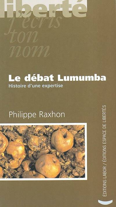 Le débat Lumumba : histoire d'une expertise | Philippe Raxhon