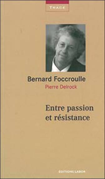 Entre passion et résistance | Bernard Foccroulle, Pierre Delrock