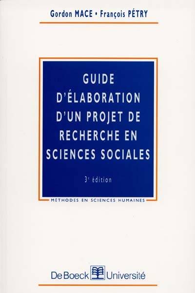 Guide d'élaboration d'un projet de recherche en sciences sociales | Gordon Mace, Francois Petry