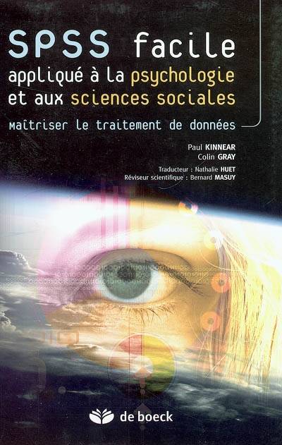 SPSS facile : appliqué à la psychologie et aux sciences sociales : maîtriser le traitement de données | Paul Kinnear, Colin Gray, Nathalie Huet