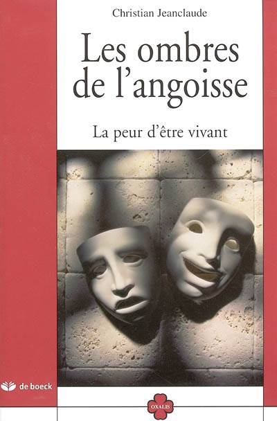 Les ombres de l'angoisse : la peur d'être vivant | Christian Jeanclaude