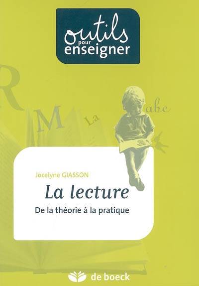 La lecture : de la théorie à la pratique | Jocelyne Giasson, Tessa Escoyez