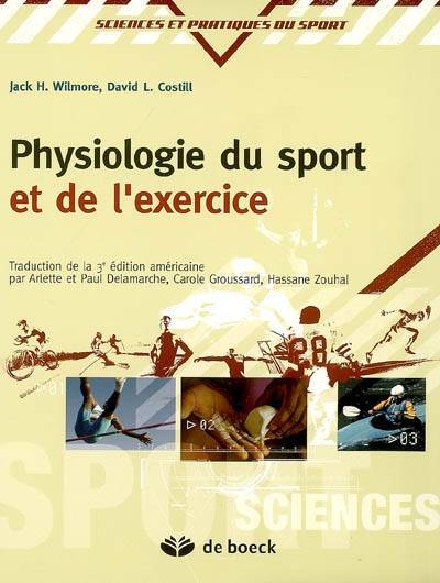 Physiologie du sport et de l'exercice : adaptations physiologiques face à l'effort | Jack H. Wilmore, David L. Costill, Arlette Delamarche, Paul Delamarche, Carole Groussard, Hassane Zouhal