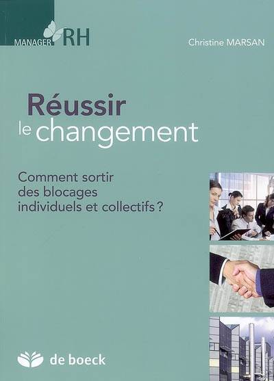 Réussir le changement : comment sortir de blocages individuels et collectifs ? | Christine Marsan