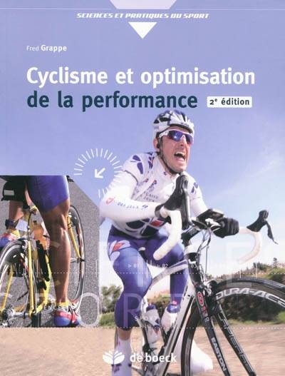 Cyclisme et optimisation de la performance : sciences et méthodologie de l'entraînement | Fred Grappe