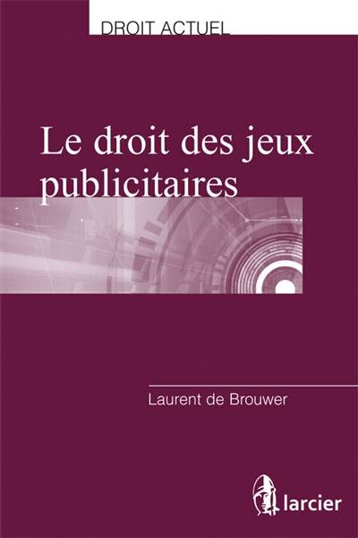 Le droit des jeux publicitaires | Laurent De Brouwer