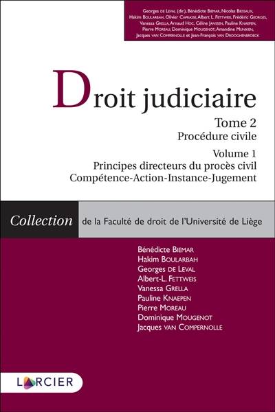 Droit judiciaire. Vol. 2. Procédure civile. Vol. 1. Principes directeurs du procès civil : compétence, action, instance, jugement | Georges De Leval