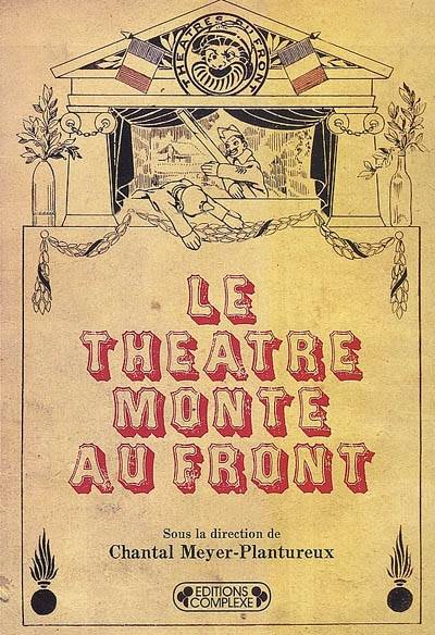 Le théâtre monte au front | Chantal Meyer-Plantureux