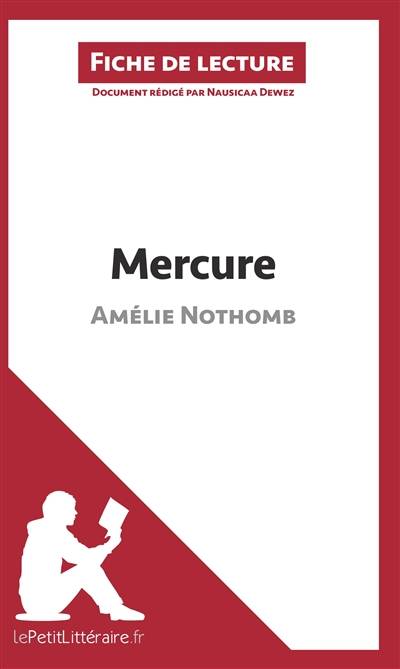 Mercure d'Amélie Nothomb (Fiche de lecture) : Analyse complète et résumé détaillé de l'oeuvre | 