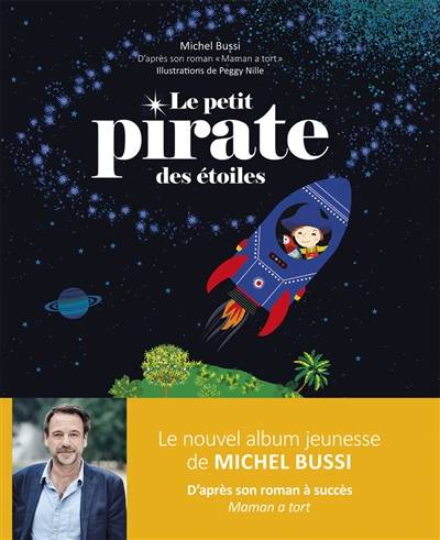 Le petit pirate des étoiles | Michel Bussi, Peggy Nille