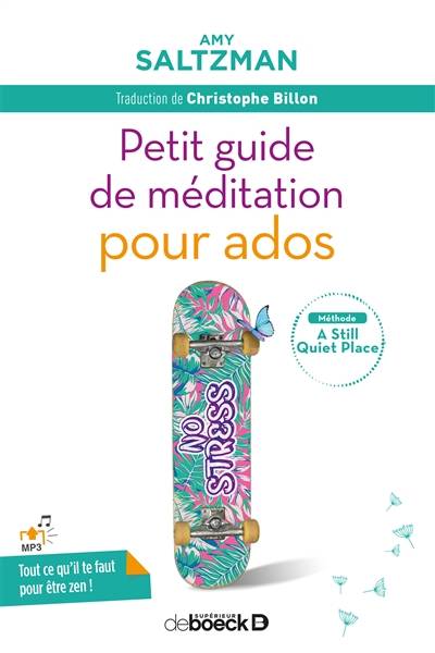 Petit guide de méditation pour ados : méthode A Still Quiet Place | Amy Saltzman, Jeanne Siaud-Facchin, Christophe Billon