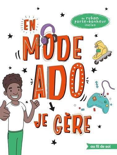 En mode ado : je gère : garçon | Lizzie Cox, Damien Weighill, Marion McGuinness