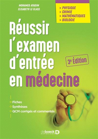 Réussir l'examen d'entrée en médecine : physique, chimie, mathématiques, biologie | Mohamed Ayadim, Elisabeth Le Glass