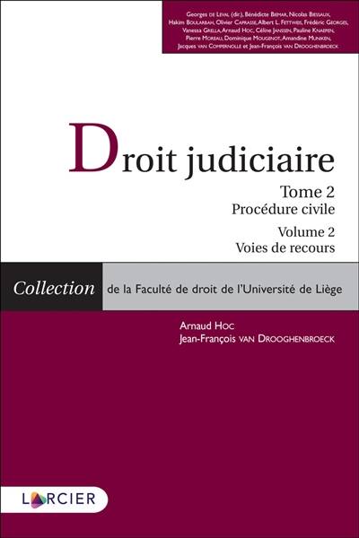 Droit judiciaire. Vol. 2. Procédure civile. Vol. 2. Voies de recours | Arnaud Hoc, Jean-François Van Drooghenbroeck, Georges De Leval