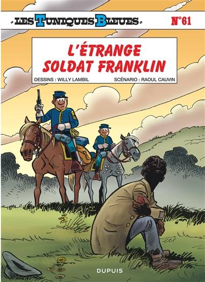 Les Tuniques bleues. Vol. 61. L'étrange soldat Franklin | Raoul Cauvin, Willy Lambil, Leonardo