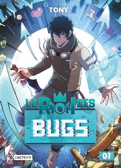 Le roi des bugs. Vol. 1 | Tony, Maxence Darrigade