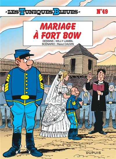 Les Tuniques bleues. Vol. 49. Mariage à Fort Bow | Raoul Cauvin, Willy Lambil, Leonardo