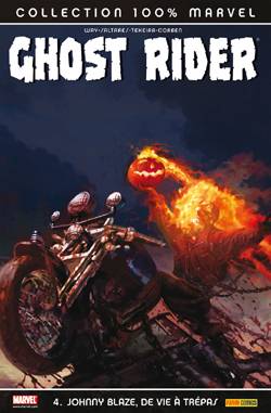 Ghost Rider. Vol. 4. Johnny Blaze, de vie à trépas | Daniel Way, Javier Saltares, Richard Corben, Mark Texeira