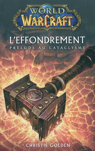 World of Warcraft. L'effondrement : prélude au cataclysme | Christie Golden, Zeynep Diker