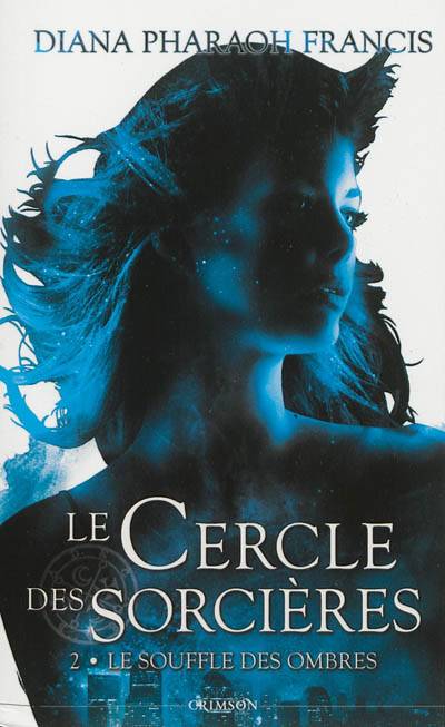 Le cercle des sorcières. Vol. 2. Le souffle des ombres | Diana Pharaoh Francis, Annaïg Houesnard