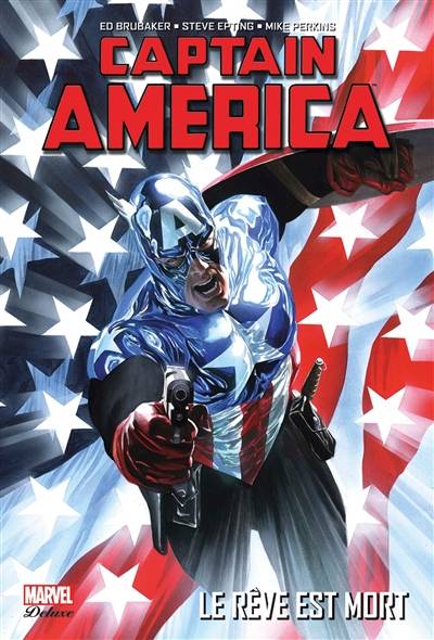 Captain America. Vol. 4. Le rêve est mort | Ed Brubaker, Steve Epting, Mike Perkins, Frank D'Armata