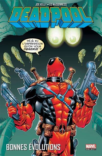 Deadpool. Bonnes évolutions | Digital Chameleon, Joe Kelly, Shannon Denton, Pete Woods, Walter McDaniel, Ed McGuinness, Chris Sotomayor, Jessica Kindzierski, Kevin Tinsley, Laurence Belingard, Geneviève Coulomb