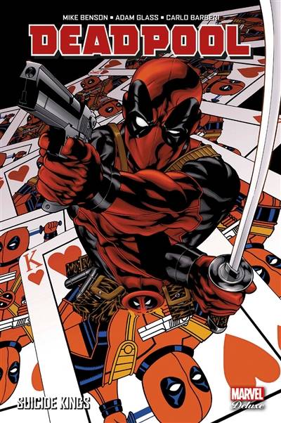 Deadpool. Suicide kings | Mike Benson, Adam Glass, Carlo Barberi, Marte Gracia, Jérôme Wicky