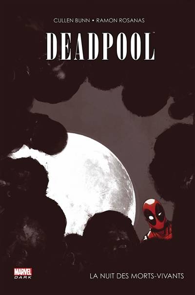 Deadpool. La nuit des morts-vivants | Cullen Bunn, Ramon Rosanas, Duane Swierczynski, Philip Bond, Makma studio, Ben KG