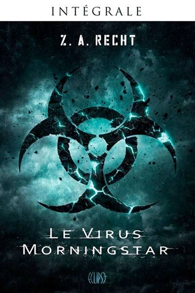 Le virus Morningstar : intégrale | Z.A. Recht, Thom Brannan, Fabrice Joly, Jean Forgeron, Zibeline & Co