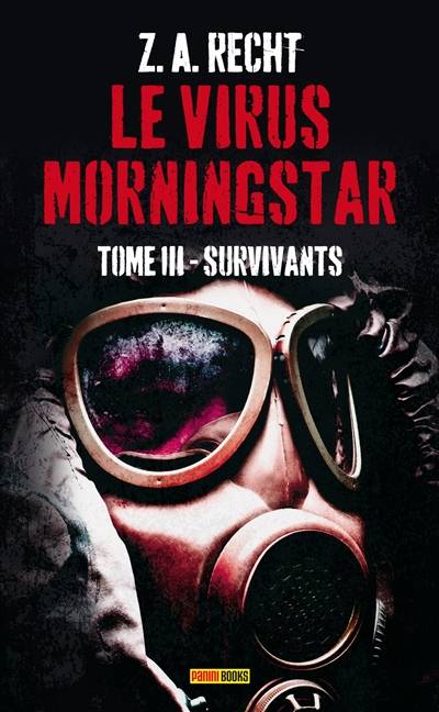 Le virus Morningstar. Vol. 3. Survivants | Z.A. Recht, Jean Forgeron