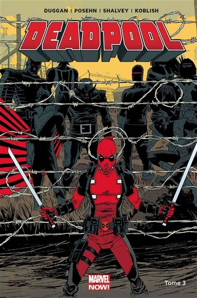 Deadpool. Vol. 3. Le bon, la brute et le truand | Gerry Duggan, Brian Posehn, Declan Shalvey, Scott Koblish, Val Staples, Jordie Bellaire, Jérémy Manesse