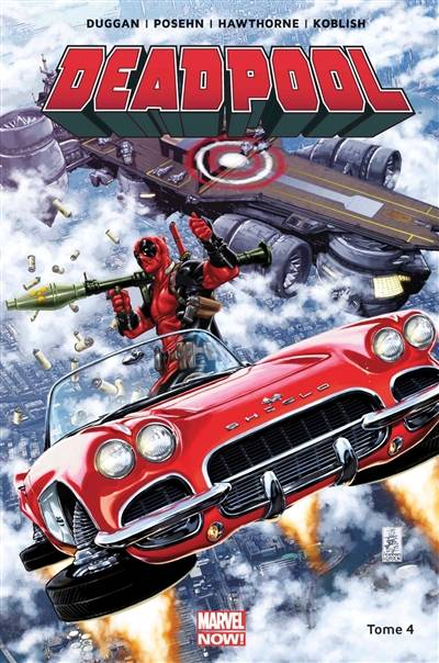 Deadpool. Vol. 4. Deadpool contre le SHIELD | Gerry Duggan, Brian Posehn, Mike Hawthorne, Jordie Bellaire, Scott Koblish, Val Staples, Jérémy Manesse