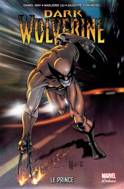 Dark Wolverine. Vol. 1. Le prince | Daniel Way, Marjorie M. Liu, Giuseppe Camuncoli, Paco Diaz, Stephen Segovia, Sotocolor, Marte Gracia, Adam Street, Antonio Fabela, Thomas Davier