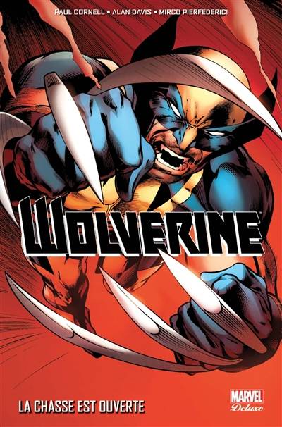 Wolverine : la chasse est ouverte | Paul Cornell, Alan Davis, Mirco Pierfederici, Matt Hollingsworth, Andres Mossa, Lee Loughridge, Nicole Duclos, Jeremy Manesse